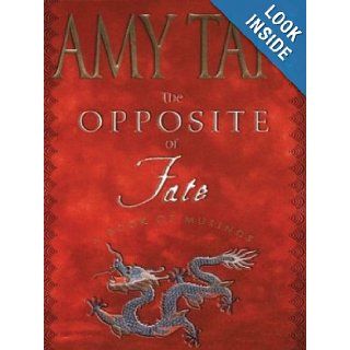 The Opposite of Fate: A Book of Musings: Amy Tan: 9780786256938: Books