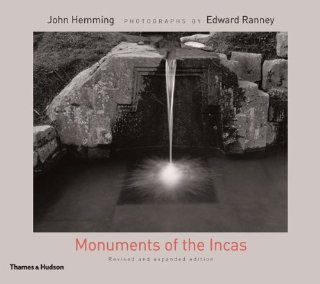Monuments of the Incas (Revised Edition) (9780500051634): John Hemming, Edward Ranney: Books