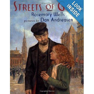 Streets of Gold: Rosemary Wells, Dan Andreasen: 9780803721494: Books