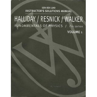 Halliday/ Resnick/ Walker Fundamentals of Physics Instructor's Solutions Manual Volume 1: Sen Ben Liao: 9780471470557: Books