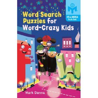 Word Search Puzzles for Word Crazy Kids (Mensa): Mark Danna: 9781402721656: Books