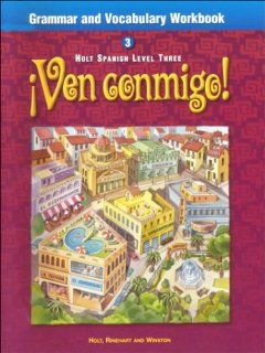 Ven Conmigo Grammar and Vocabulary Workbook, Level 3 (9780030539572): RINEHART AND WINSTON HOLT: Books