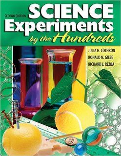 Science Experiments by the Hundreds: COTHRON JULIA H, GIESE RONALD N, REZBA RICHARD J: 9780757509711: Books