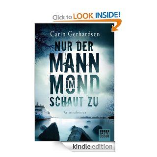 Nur der Mann im Mond schaut zu: Kriminalroman (German Edition) eBook: Carin Gerhardsen, Thorsten Alms: Kindle Store
