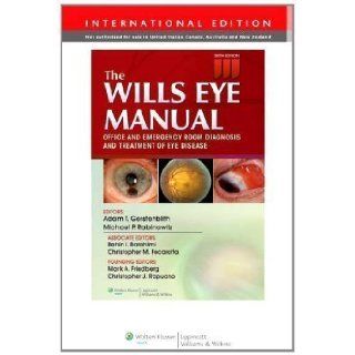 The Wills Eye Manual: Office and Emergency Room Diagnosis and Treatment of Eye Disease (International Edition) by Gerstenblith, Adam T., Rabinowitz, Michael P. 6th (sixth) revised internat Edition (2012): Books
