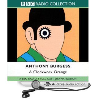 A Clockwork Orange [Dramatisation] (Audible Audio Edition): Anthony Burgess, Jason Hughes, Jack Davenport: Books