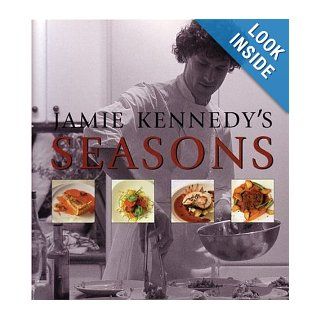 Jamie Kennedy's Seasons: Jamie Kennedy: 9781552850060: Books