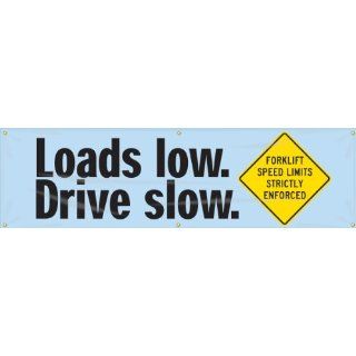 Accuform Signs MBR954 Reinforced Vinyl Motivational Safety Banner "Loads low Drive slow FORKLIFT SPEED LIMITS STRICTLY ENFORCED" with Metal Grommets, 28" Width x 8' Length, Black/Yellow on Blue: Industrial Warning Signs: Industrial &