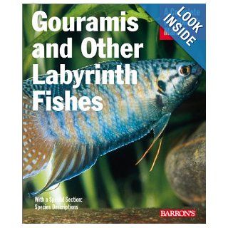 Gouramis and Other Labyrinth Fishes (Barron's Complete Pet Owner's Manuals): Gary Elson, Oliver Lucanus: 0027011021053: Books