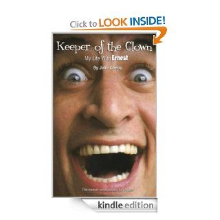 Keeper of the Clown   My Life with Ernest eBook: John Cherry: Kindle Store