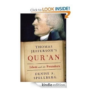 Thomas Jefferson's Qur'an: Islam and the Founders eBook: Denise A. Spellberg: Kindle Store
