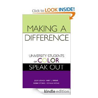 Making a Difference: University Students of Color Speak Out eBook: Julia Lesage, Abby L. Ferber, Debbie Storrs, Donna Wong: Kindle Store