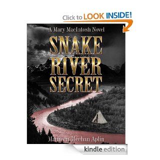 Snake River Secret, a Mary MacIntosh novel (Mary MacIntosh series) eBook Maureen Meehan Aplin Kindle Store