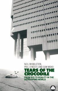 Tears of a Crocodile: From Rio to Reality in the Developing World: 9780745307657: Social Science Books @