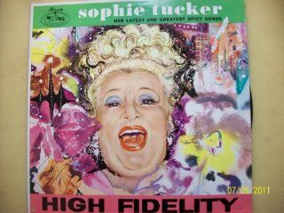 Sophie Tucker Her latest And Greatest Spicy Songs : Other Products : Everything Else