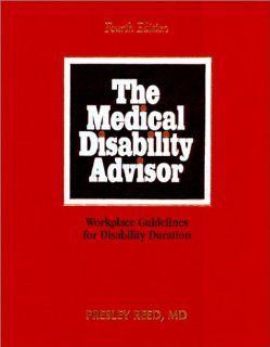 The Medical Disability Advisor: Workplace Guidelines for Disability Duration: Presley Reed: 9781889010021: Books