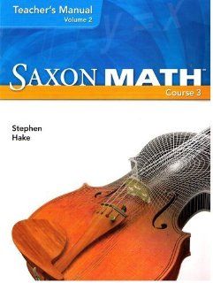 Saxon Math, Vol. 2: Teacher Manual ,Course 3 (9781591418870): SAXON PUBLISHERS: Books