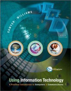 Using Information Technology Brian K. Williams, Stacey C. Sawyer 9780072882902 Books