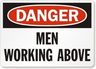 Danger: Men Working Above, Aluminum Sign, 10" x 7" : Yard Signs : Patio, Lawn & Garden