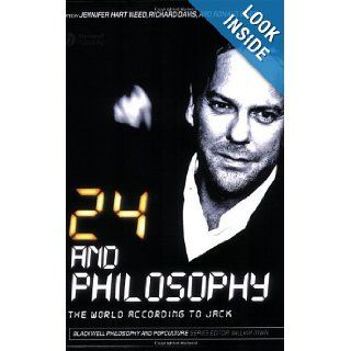 24 and Philosophy The World According to Jack Jennifer Hart Weed, Richard Brian Davis, Ronald Weed 9781405171045 Books