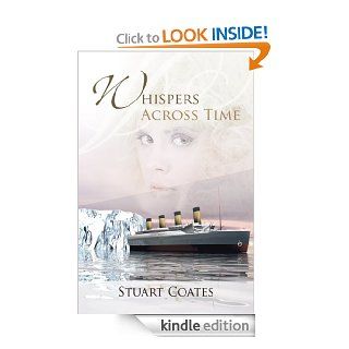 Whispers across Time eBook: Stuart Coates: Kindle Store
