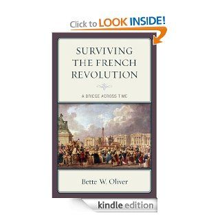 Surviving the French Revolution: A Bridge across Time eBook: Bette W. Oliver: Kindle Store