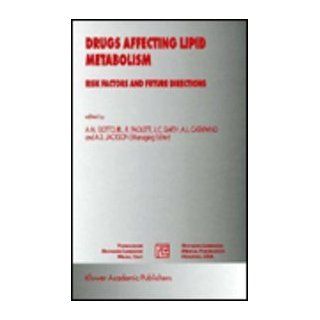 Drugs Affecting Lipid Metabolism: Risk factors and future directions (Medical Science Symposia Series): Antonio M. Gotto Jr., Rodolfo Paoletti, Louis C. Smith, Alberico L. Catapano, Ann S. Jackson: 9780792341673: Books