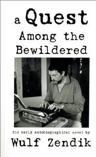 A Quest Among the Bewildered: Wulf Zendik: 9780963056610: Books