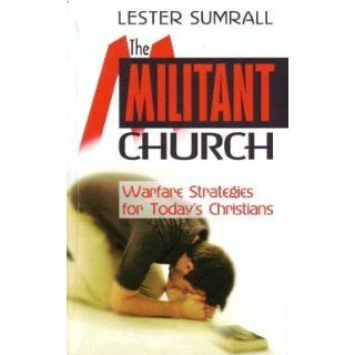 The Militant Church (9780883683644): Lester Sumrall: Books