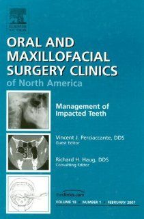 Management of Impacted Teeth, An Issue of Oral and Maxillofacial Surgery Clinics, 1e (The Clinics: Dentistry): 9781416043454: Medicine & Health Science Books @
