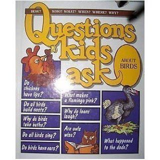 Questions Kids Ask About Birds (Questions Kids Ask, 7): Grolier Limited: 9780717225460: Books