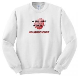 EvaDane   Funny Quotes   Ask me about neuroscience. Brain. Science. Scientist.   Sweatshirts: Clothing