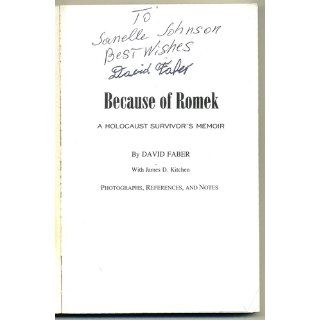 Because of Romek: A Holocaust Survivor's Memoir: David Faber: 9780972807708: Books
