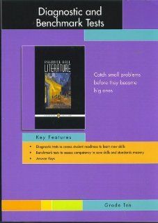 Diagnostic and Benchmark Tests, Grade Ten, Prentice Hall Literature, Penguin Edition (Catch small problems before they become big ones, Key features: diagnostic tests to assess student readiness to learn new skills; benchmark tests to assess competency in 