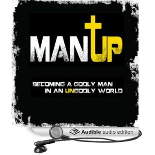 Man Up!: Becoming a Godly Man in an Ungodly World (Audible Audio Edition): Jody Burkeen, Angelo Di Loreto: Books
