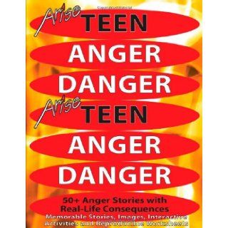 Life Skills Curriculum ARISE Books for Teens: Teen, Anger, Danger: Edmund Benson, Susan Benson: 9781586144043: Books
