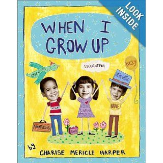 When I Grow Up: Charise Harper: 9780811829052: Books