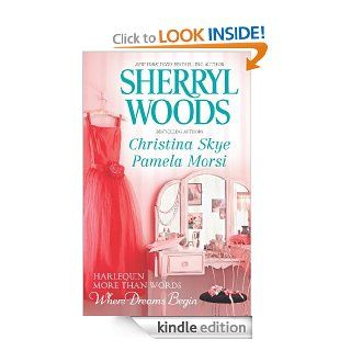 More Than Words, Where Dreams Begin: Black Tie and Promises\Safely Home\Daffodils in Spring (Harlequin More Than Words) eBook: Sherryl Woods, Christina Skye, Pamela Morsi: Kindle Store