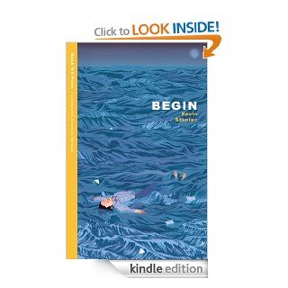 Begin (Contemporary American Novellas)   Kindle edition by Kevin Staniec. Literature & Fiction Kindle eBooks @ .