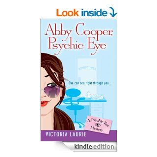 Abby Cooper: Psychic Eye: A Psychic Eye Mystery eBook: Victoria Laurie: Kindle Store