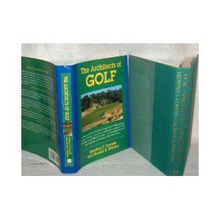 The Architects of Golf: A Survey of Golf Course Design from Its Beginnings to the Present, With an Encyclopedic Listing of Golf Architects and Their Courses: Geoffrey S. Cornish, Ronald E. Whitten, Ronald E. Whitten en: 9780062700827: Books