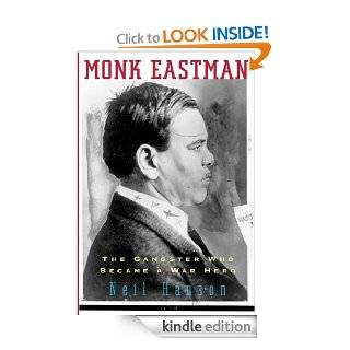 Monk Eastman: The Gangster Who Became a War Hero   Kindle edition by Neil Hanson. Biographies & Memoirs Kindle eBooks @ .