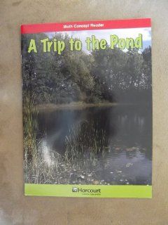 Trip to the Pond, Below level Reader Grade 3: Harcourt School Publishers Math (Hsp Math 09): Hsp: 9780153602986: Books