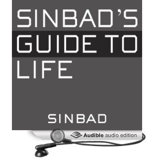 Sinbad's Guide to Life: Because I Know Everything (Audible Audio Edition): Sinbad: Books