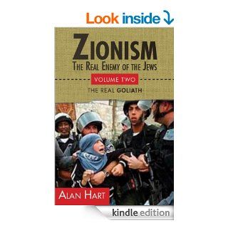 Zionism: The Real Enemy of the Jews, Volume 2: David Becomes Goliath eBook: Alan Hart: Kindle Store