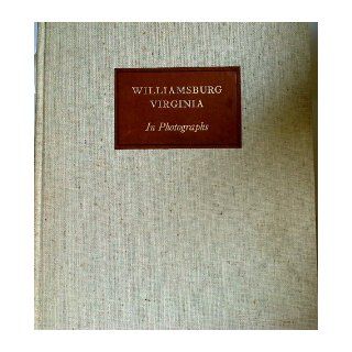 Williamsburg Virginia in Photographs : A Brief Study in Photographs: Richard Garrison: Books