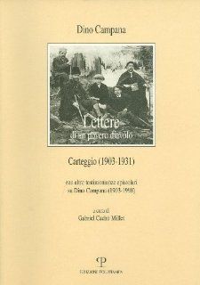 Lettere di un povero diavolo. Carteggio (1903 1931): Con altre testimonianze epistolari su Dino Campana (1903 1998) (Il Diaspro) (Italian Edition) (9788859608615): Dino Campana, Millet Gabriel Cacho: Books