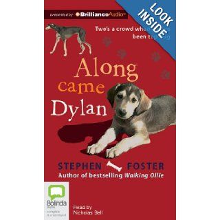 Along Came Dylan: Stephen Foster, Nicholas Bell: 9781743114339: Books