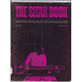 The Sitar Book. A Beginning Instruction Method for Playing the Indian Sitar, with Musical Exercises, Detailed Explanation of Indian Musical Notation, Ten Ragas, and a Brief History of Indian Music. 1968. Paper. Allen (Sitar) Keesee 9780825601170 Books