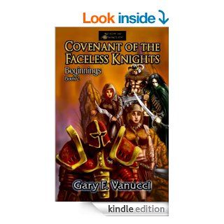 Covenant of the Faceless Knights: Book 2 (Realm of Ashenclaw, Beginnings)   Kindle edition by Gary F. Vanucci, Stephanie Dagg, William Kenney. Science Fiction & Fantasy Kindle eBooks @ .